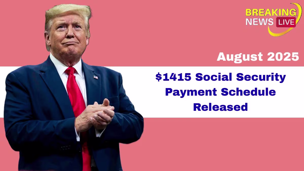 $1415 Social Security Payment Schedule August 2025