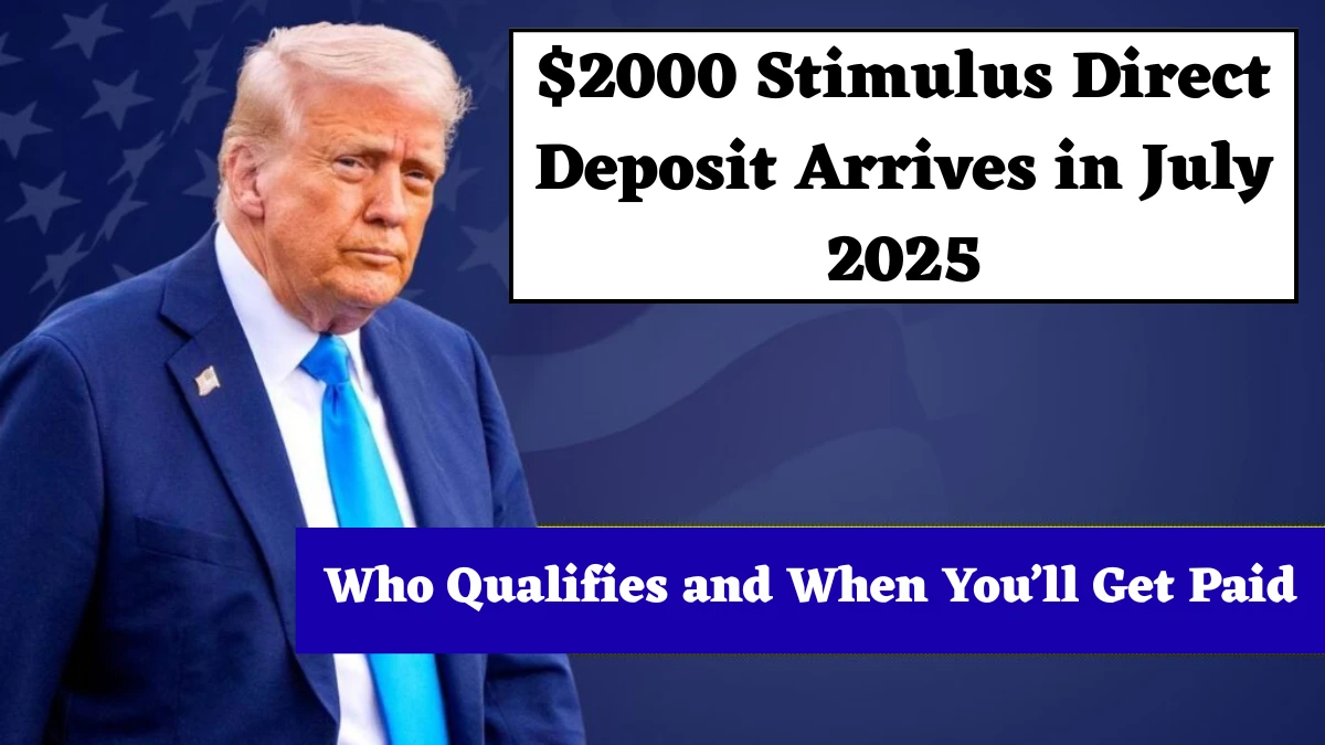 $2000 Stimulus Direct Deposit July 2025