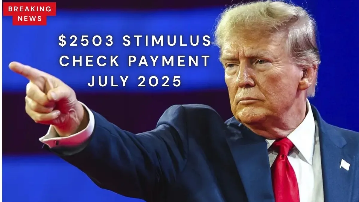 $2503 Stimulus Check Payment July 2025