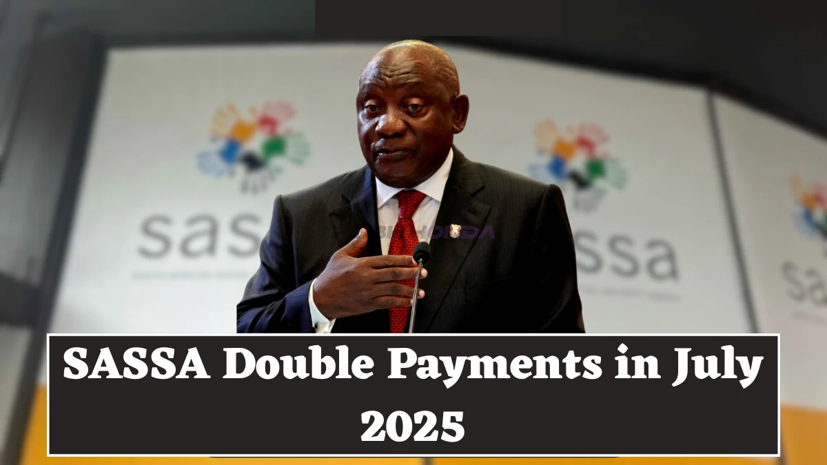 SASSA Double Payments in July 2025