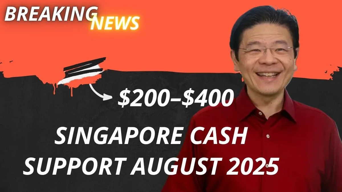 Singapore $200–$400 Cash Support August 2025