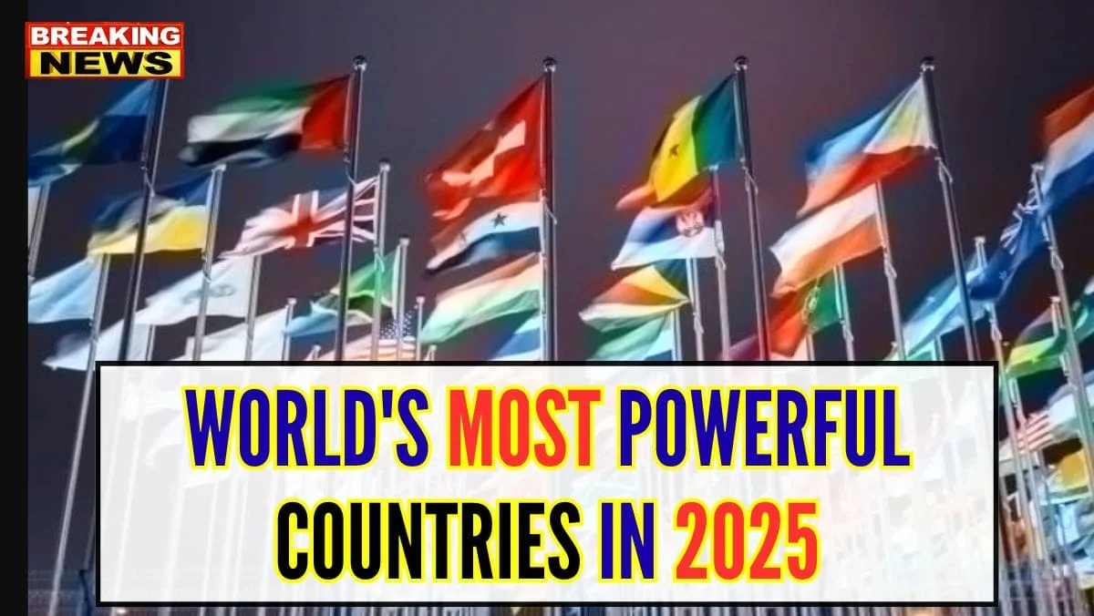 World's Most Powerful Countries In 2025