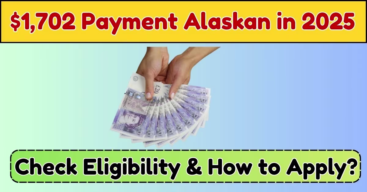 $1,702 Payment Alaskan in 2025