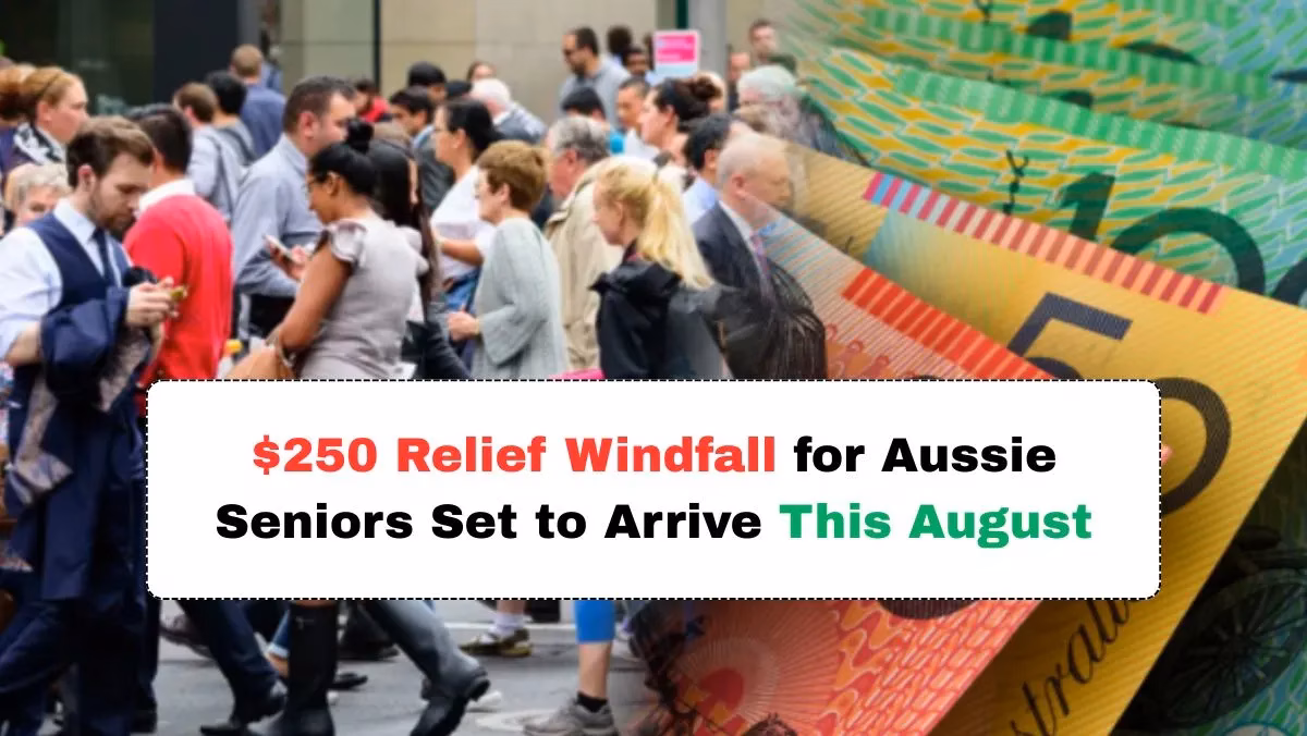 $250 Relief Windfall for Aussie Seniors