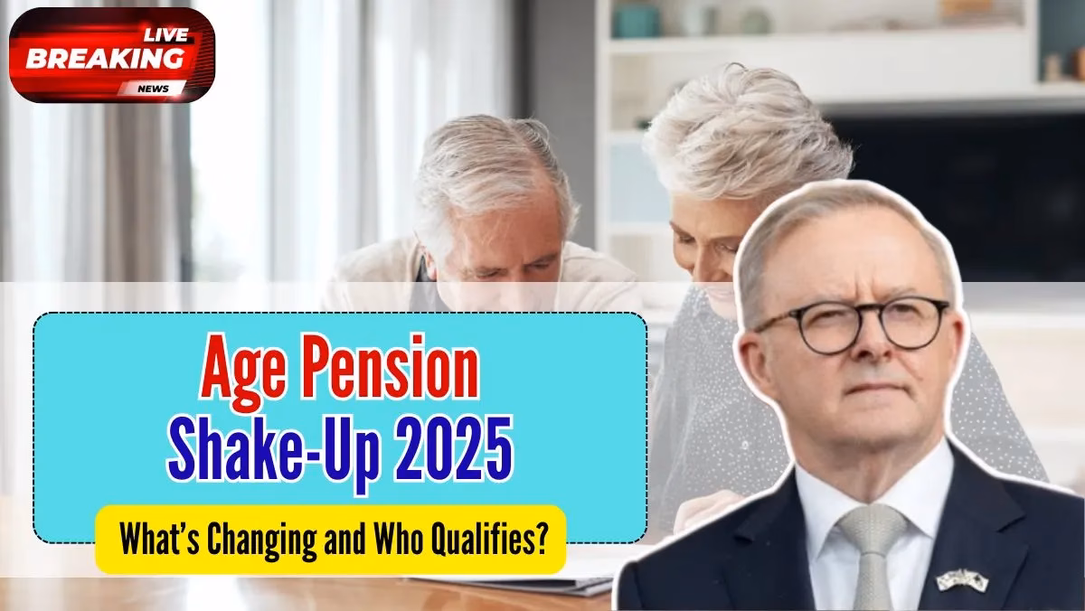 Age Pension Shake-Up 2025