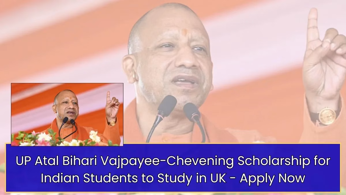 UP Atal Bihari Vajpayee-Chevening Scholarship